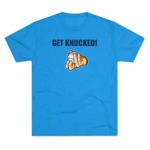 Get Knucked Unisex Tri-Blend Crew Tee